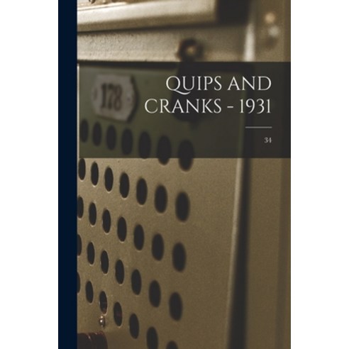 (영문도서) Quips and Cranks - 1931; 34 Paperback, Hassell Street Press, English, 9781014759665