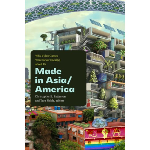 (영문도서) Made in Asia/America: Why Video Games Were Never (Really) about Us Paperback, Duke University Press, English, 9781478030263