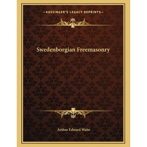 Swedenborgian Freemasonry Paperback, Kessinger Publishing, English, 9781163064573
