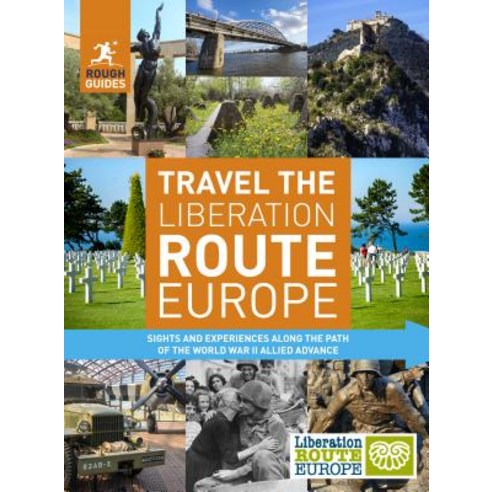 Rough Guides Travel the Liberation Route Europe: Sight and Experiences Along the Path of the World W... Paperback, English, 9781789194302