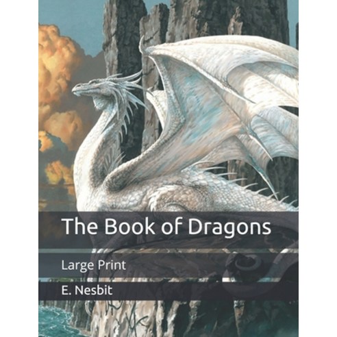 The Book of Dragons: Large Print Paperback, Independently Published