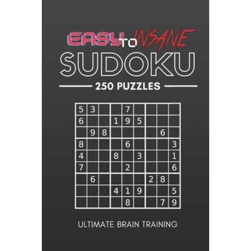SUDOKU Easy to Insane: Ultimate Brain Training 250 Puzzles Paperback, Independently Published, English, 9798707669033