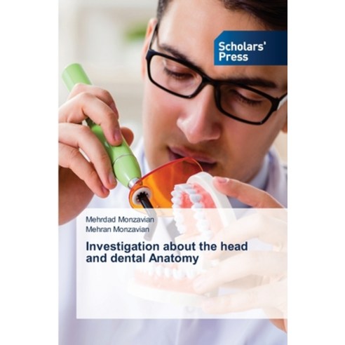 (영문도서) Investigation about the head and dental Anatomy Paperback, Scholars'' Press, English, 9786206771753