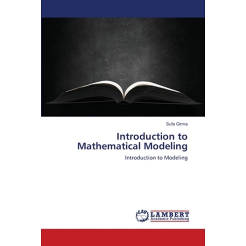 (영문도서) Introduction to Mathematical Modeling Paperback, LAP Lambert ...