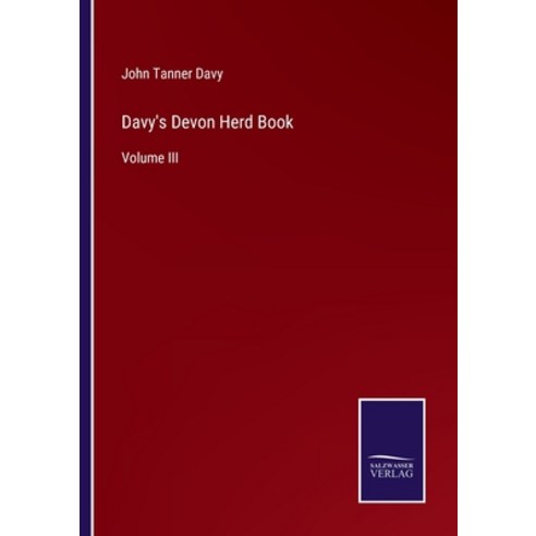 (영문도서) Davy''s Devon Herd Book: Volume III Paperback, Salzwasser-Verlag, English, 9783375135966