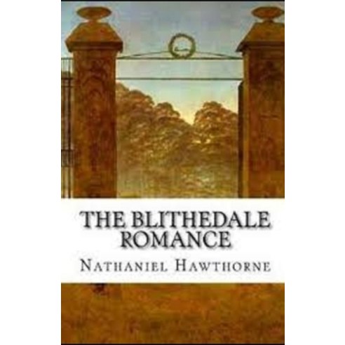 The Blithedale Romance Illustrated Paperback, Independently Published