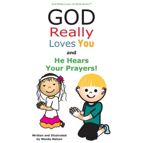 (영문도서) God Really Loves You and He Hears Your Prayers! Hardcover, Mediatek Grafx, English, 9781087960739