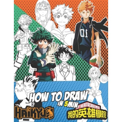 How To Draw Haikyu And My Hero Academia: learn Drawing anime in an Easy Way For Beginners and Also C... Paperback, Independently Published, English, 9798714541698