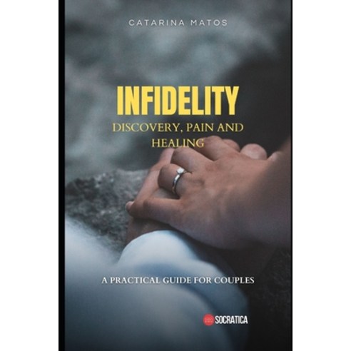 (영문도서) Infidelity: Discovery Pain and Healing: A Practical Guide for Couples Paperback, Independently Published, English, 9798399825649
