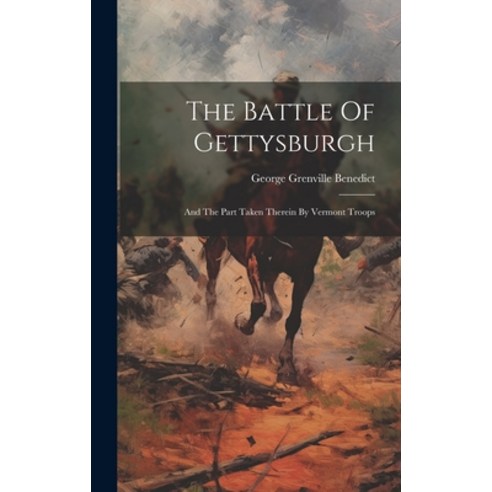(영문도서) The Battle Of Gettysburgh: And The Part Taken Therein By Vermont Troops Hardcover, Legare Street Press, English, 9781020624230