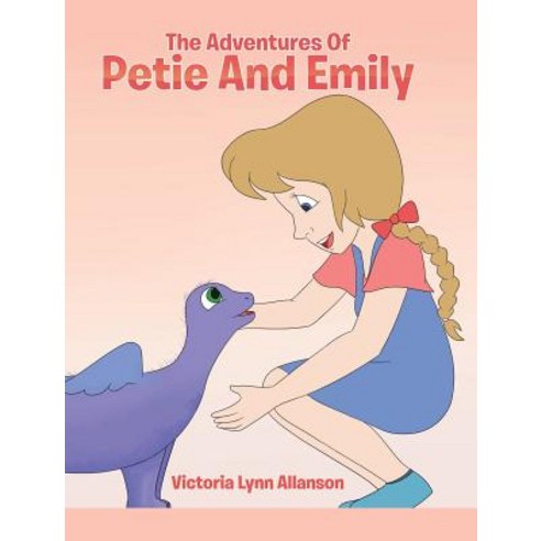(영문도서) The Adventures Of Petie And Emily Hardcover, Christian Faith Publishing,..., English, 9781644929148