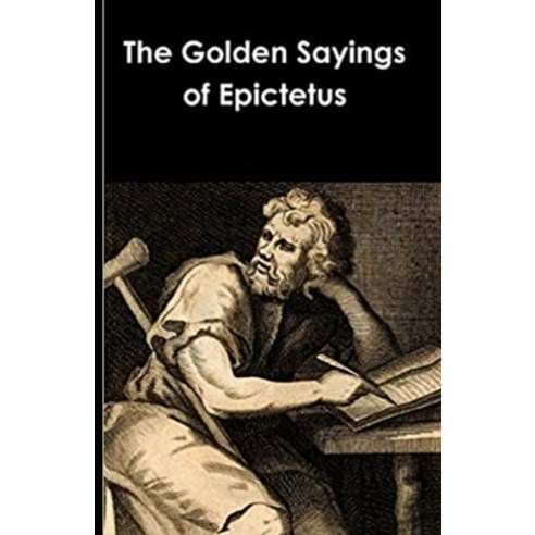 (영문도서) The Golden Sayings of Epictetus: ( illustrated edition) Paperback, Independently Published, English, 9798505619209