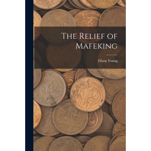 (영문도서) The Relief of Mafeking Paperback, Legare Street Press, English, 9781018266022