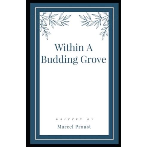 Within A Budding Grove Illustrated Paperback, Independently Published, English, 9798576331741