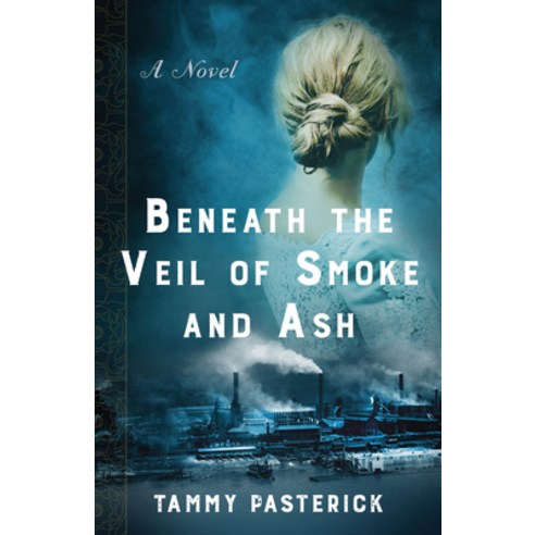 (영문도서) Beneath the Veil of Smoke and Ash Paperback, She Writes Press, English, 9781647421915