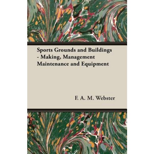 (영문도서) Sports Grounds and Buildings - Making Management Maintenance and Equipment Paperback, Macha Press