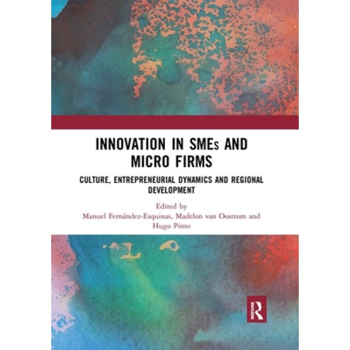 (영문도서) Innovation in SMEs and Micro Firms: Culture Entrepreneurial Dynamics and Regional Development Paperback, Routledge, English, 9780367589684