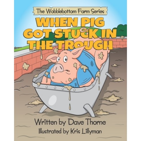 (영문도서) When Pig Got Stuck In The Trough Paperback, Independently Published, English, 9798510391855