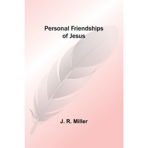 (영문도서) Personal Friendships of Jesus Paperback, Alpha Edition, English, 9789357724647