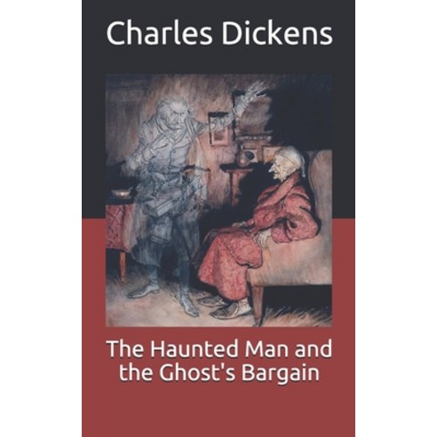 The Haunted Man and the Ghost''s Bargain Paperback, Independently Published