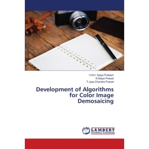 Development of Algorithms for Color Image Demosaicing Paperback, LAP Lambert Academic Publishing