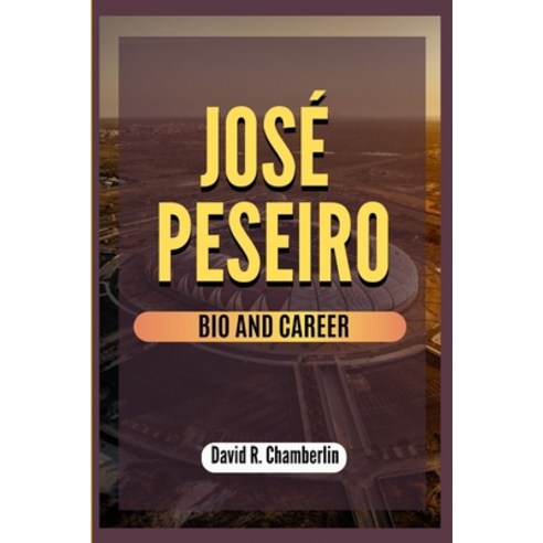 (영문도서) Josè Peseiro: Bio and career Paperback, Independently Published, English, 9798879335873