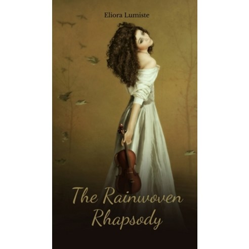 (영문도서) The Rainwoven Rhapsody Hardcover, Swan Charm Publishing, English, 9789908181493