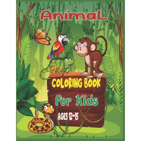 Animal Coloring Book For Kids Ages 12-15: 40 cute unicorn llama sloth cat and others animals to c... Paperback, Independently Published