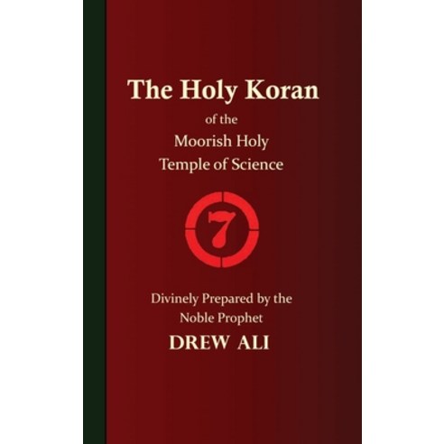 The Holy Koran of the Moorish Holy Temple of Science - Circle 7 Hardcover, Califa Media Publishing