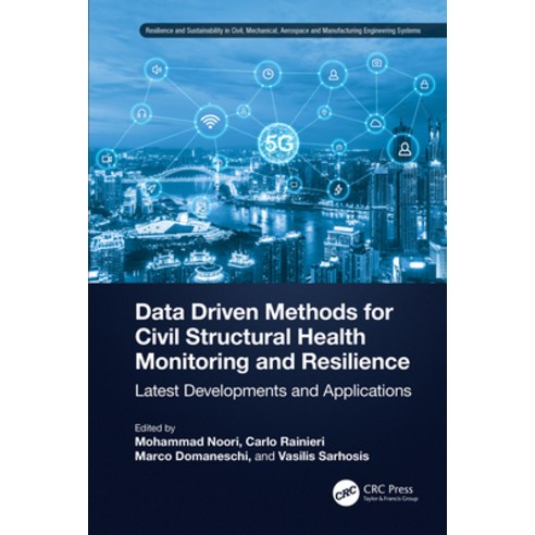 (영문도서) Data Driven Methods for Civil Structural Health Monitoring and Resilience: Latest Development... Hardcover, CRC Press, English, 9781032308371