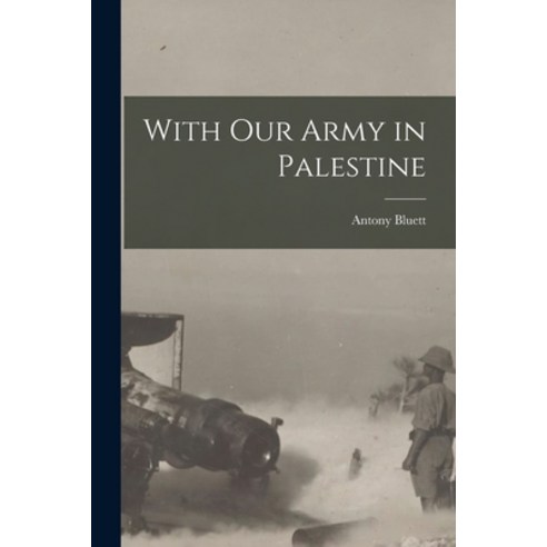 (영문도서) With Our Army in Palestine Paperback, Legare Street Press, English, 9781017872620