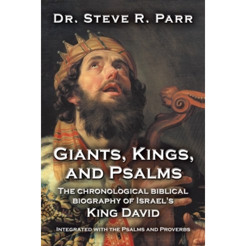 (영문도서) Giants Kings and Psalms: The Chronological Biblical Biography of Israel''s King David Integr... Paperback, WestBow Press, English, 9781664289581