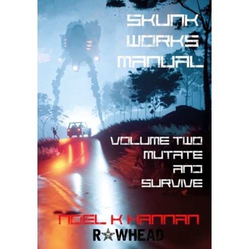 (영문도서) Skunk Works Manual Volume 2: Mutate and Survive Paperback, Independently Published, English, 9798869717191