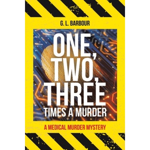 One Two Three Times a Murder: A Medical Murder Mystery Paperback, Authorhouse