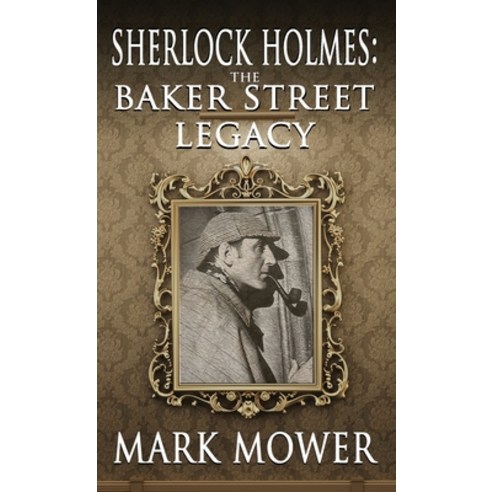 (영문도서) Sherlock Holmes: The Baker Street Legacy Hardcover, MX Publishing, English, 9781787058200