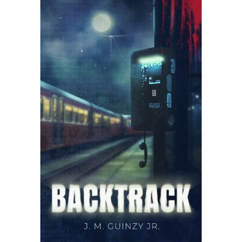 (영문도서) Back Track Paperback, J. M. Guinzy Jr., English, 9798990064027