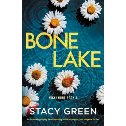 (영문도서) Bone Lake: An absolutely gripping heart-pounding and twisty mystery and suspense thriller Paperback, Bookouture, English, 9781837907106