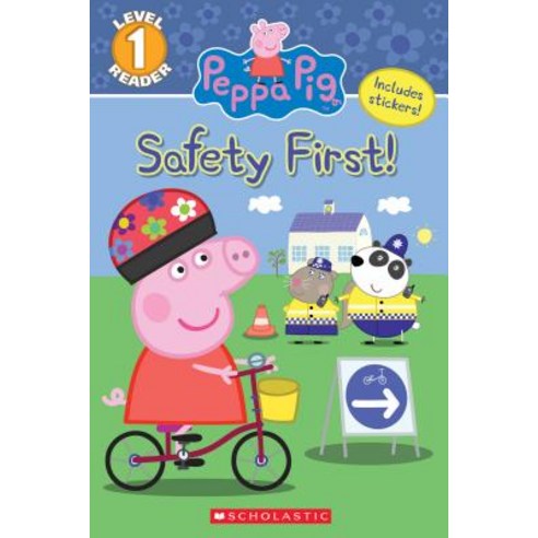 The Safety First! (Peppa Pig:Level 1 Reader), Scholastic Inc.