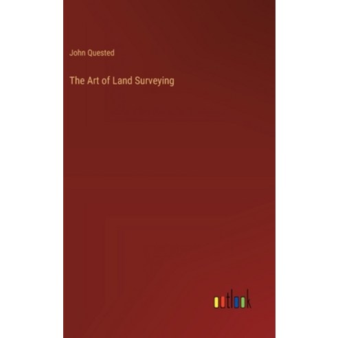 (영문도서) The Art of Land Surveying Hardcover, Outlook Verlag, English, 9783385123724
