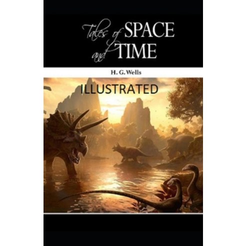 Tales of Space and Time Illustrated Paperback, Independently Published, English, 9798705372638