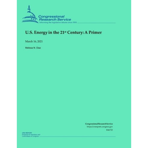 U.S. Energy in the 21st Century: A Primer Paperback, Independently Published, English, 9798729036462