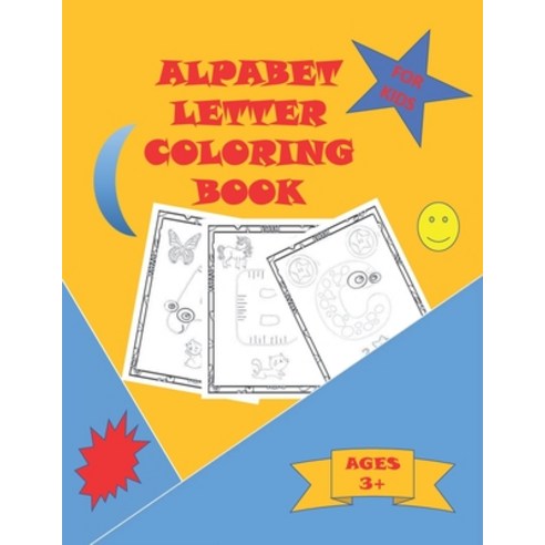 Alphabet Letters Coloring Book for Kids Ages 3+: high-quality black&white Alphabet coloring book for... Paperback, Independently Published