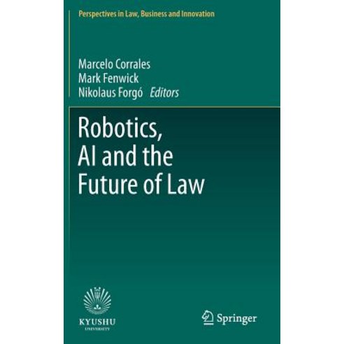 (영문도서) Robotics AI and the Future of Law Hardcover, Springer, English, 9789811328732