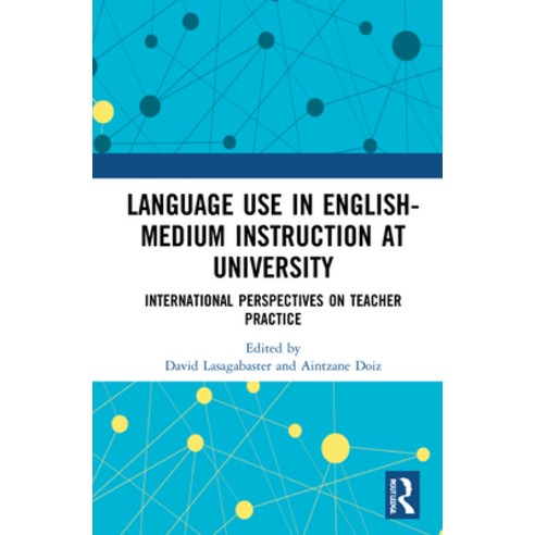 Language Use in English-Medium Instruction at University: International Perspectives on Teacher Prac... Hardcover, Routledge, English, 9780367681784