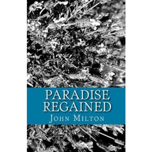 Paradise Regained Illustrated Paperback, Independently Published, English, 9798700126502