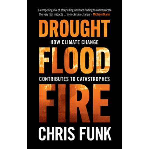 Drought Flood Fire: How Climate Change Contributes to Catastrophes Hardcover, Cambridge University Press, English, 9781108839877
