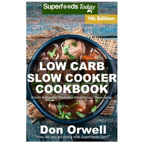 (영문도서) Low Carb Slow Cooker Cookbook: Low Carb Slow Cooker Cookbook Paperback, Createspace Independent Pub..., English, 9781726212359