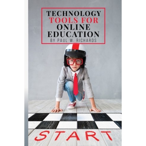 Technology Tools for Online Education: A Guide for Modern Educators Paperback, Independently Published