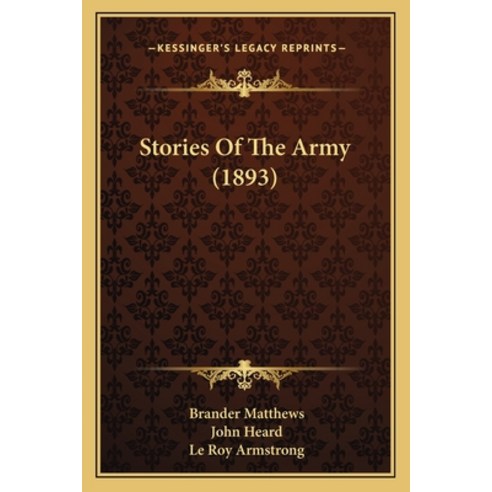Stories Of The Army (1893) Paperback, Kessinger Publishing