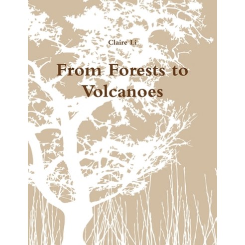 (영문도서) From Forests to Volcanoes Paperback, Lulu.com, English, 9781365054440